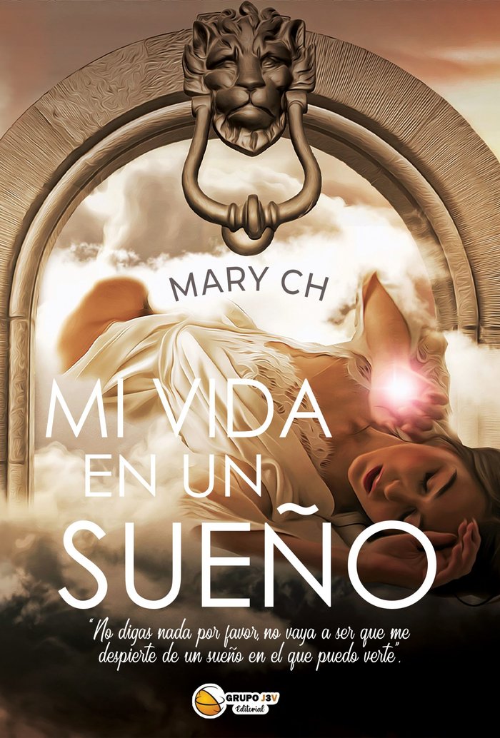 MI VIDA EN UN SUEÑO I Ch, Mary I Grupo J3V I 9788412403701