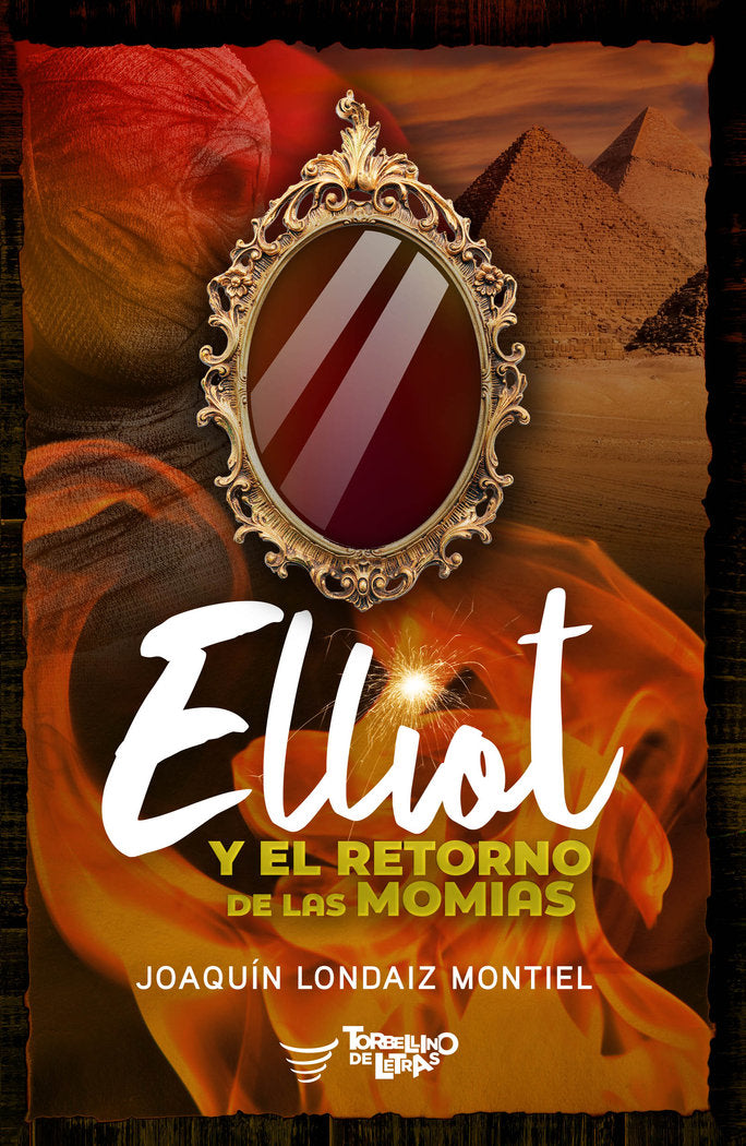 ELLIOT Y EL RETORNO DE LAS MOMIAS I Londaiz Montiel, Joaquín I Torbellino de Letras I 9788412444865 Imagen principal del producto
