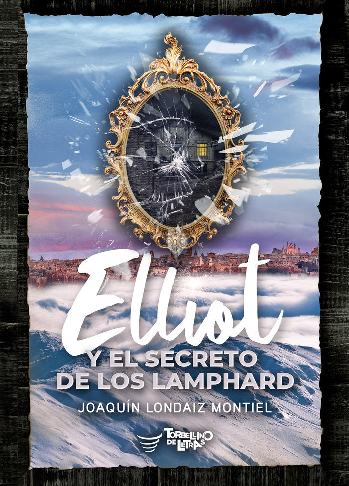 ELLIOT Y EL SECRETO DE LOS LAMPHARD I Londaiz Montiel, Joaquín I Torbellino de Letras I 9788412444889 Imagen principal del producto
