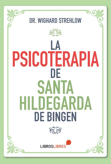 LA PSICOTERAPIA DE SANTA HILDEGARDA DE BINGEN | nan | LIBROSLIBRES | 9788412449440 Imagen principal del producto