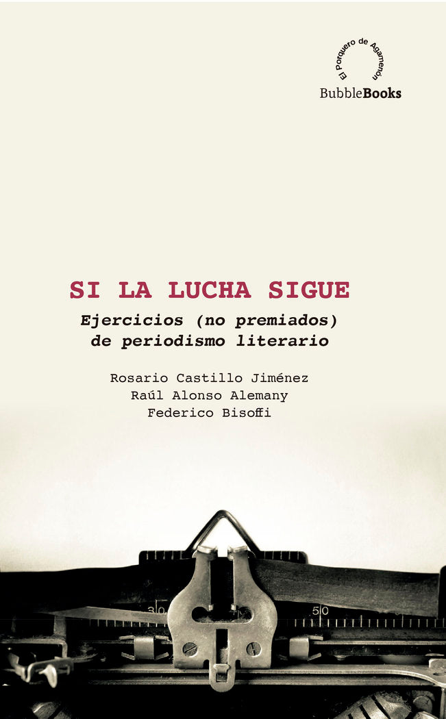 SI LA LUCHA SIGUE I Castillo Jiménez, Rosario;Alonso Alemany, Raúl;Federico Bisofi I BubbleBooks I 9788412451313 Imagen principal del producto