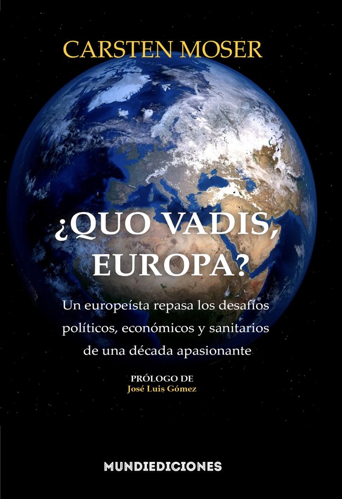 ¿QUO VADIS, EUROPA? I Moser, Carsten I Mundiediciones I 9788412457339