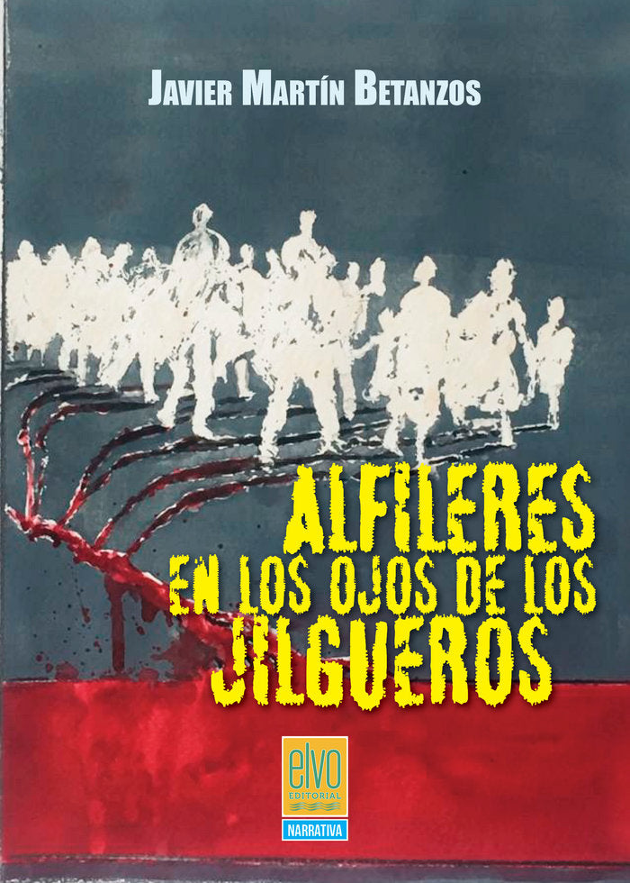 ALFILERES EN LOS OJOS DE LOS JILGUEROS I Martín Betanzos, Javier I Elvo Editorial I 9788412459111 Imagen principal del producto