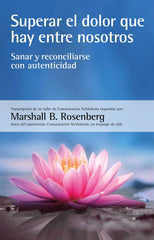 SUPERAR EL DOLOR QUE HAY ENTRE NOSOTROS - 9788412459487