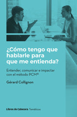 COMO TENGO QUE HABLARLE PARA QUE ME ENTIENDA | COLLIGNON,GERARD | LIBROS DE CABECERA | 9788412459906