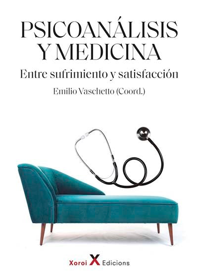 PSICOANALISIS Y MEDICINA | VASCHETTO,EMILIO | XOROI EDICIONS | 9788412484878 Imagen principal del producto