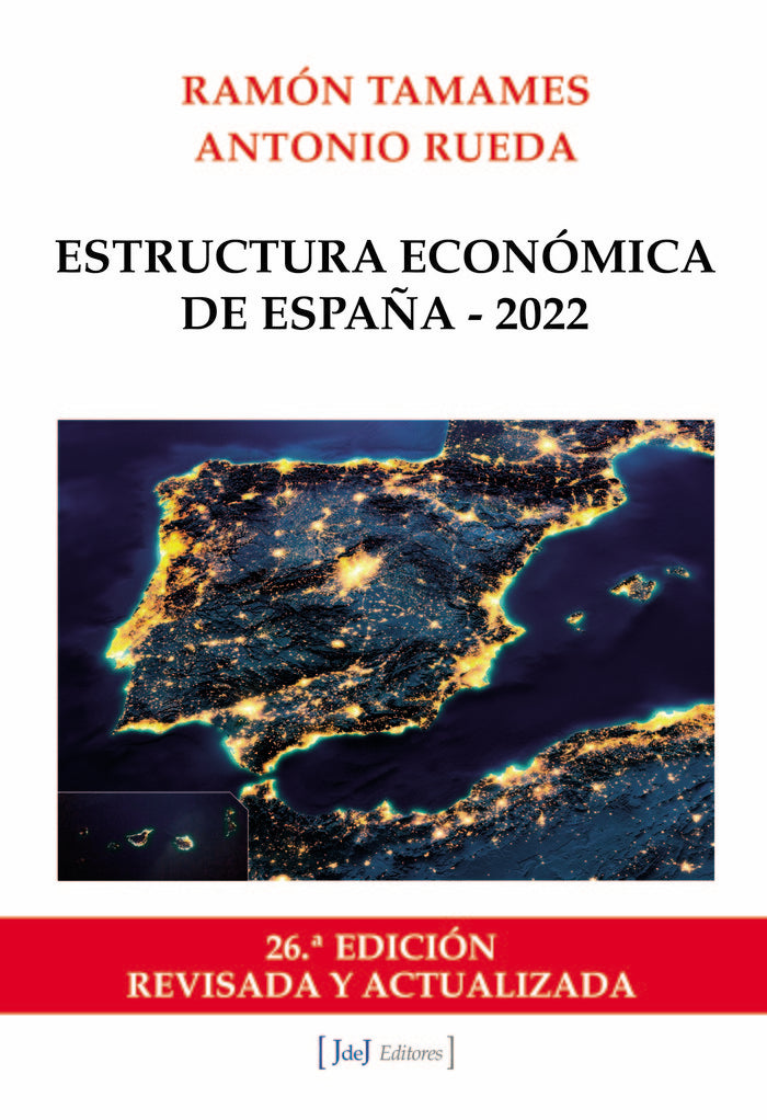 ESTRUCTURA ECONOMICA DE ESPAÑA 2022 | TAMAMES, RAMON/RUEDA, ANTONIO | J DE J EDITORES | 9788412494563