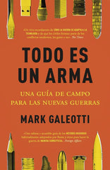 TODO ES UN ARMA | GALEOTTI, MARK | DESPERTA FERRO | 9788412498561