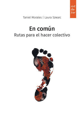 EN COMUN RUTAS PARA EL HACER COLECTIVO | TANIEL MORALES | NERET EDICIONS | 9788412500059 Imagen principal del producto