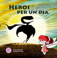 HEROI PER UN DIA | Murillo Lopez,laia/sastre,alberto | 9788412500813 (Excellence editorial)