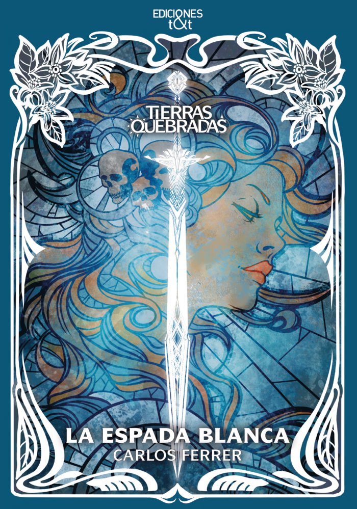LA ESPADA BLANCA | Ferrer,carlos | 9788412501964 (Ediciones t&t)
