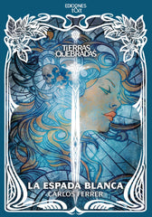 LA ESPADA BLANCA | Ferrer,carlos | 9788412501964 (Ediciones t&t)