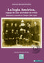 LA LOGIA AMÉRICA, ESPEJO DE UNA SOCIEDAD EN CRISIS I Morales Benítez, Antonio I Editorial Tréveris, S.L. I 9788412502213