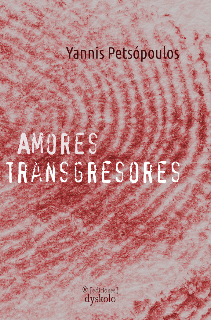AMORES TRANSGRESORES I Petsópoulos, Yannis I Ediciones Dyskolo I 9788412507157 Imagen principal del producto