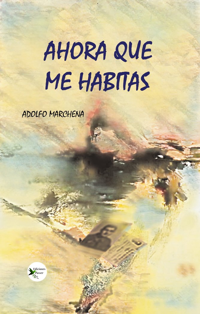 AHORA QUE ME HABITAS I Marchena, Adolfo I Ediciones Passer0 I 9788412508178 Imagen principal del producto