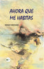 AHORA QUE ME HABITAS I Marchena, Adolfo I Ediciones Passer0 I 9788412508178