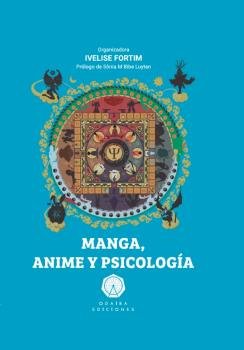 MANGA ANIME Y PSICOLOGIA | FORTIM, IVELISE | ODAIBA EDICIONES | 9788412538342 Imagen principal del producto