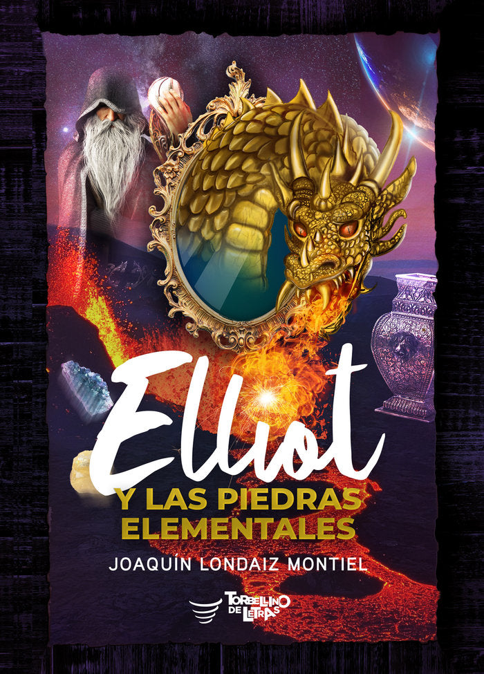 ELLIOT Y LAS PIEDRAS ELEMENTALES I Londaiz Montiel, Joaquín I Torbellino de Letras I 9788412541700 Imagen principal del producto