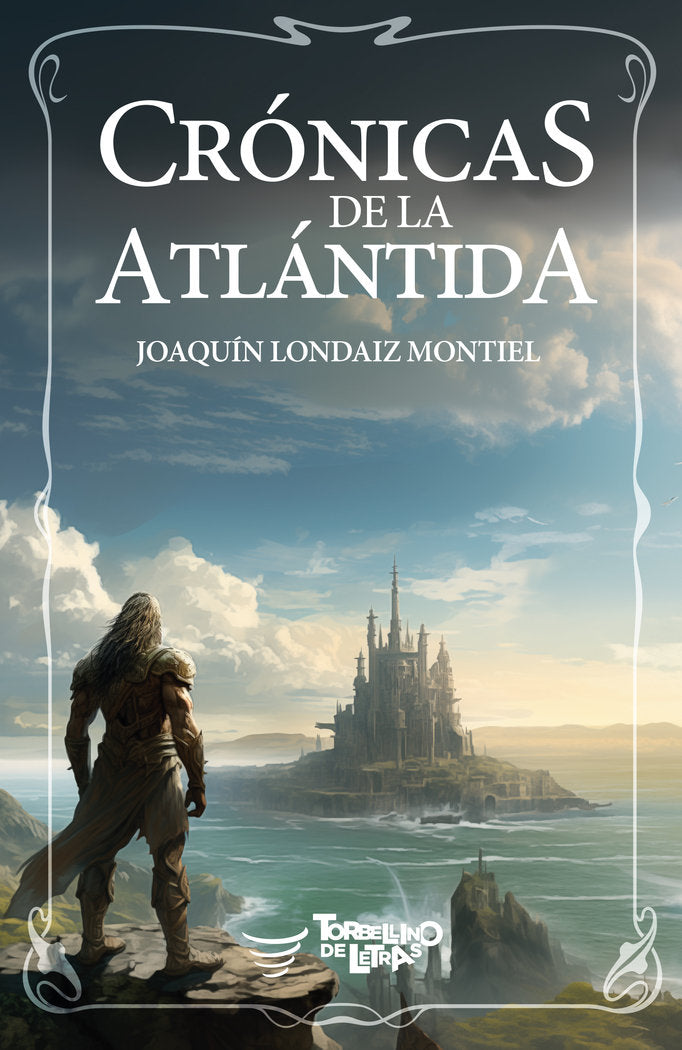 CRÓNICAS DE LA ATLÁNTIDA I Londaiz Montiel, Joaquín I Torbellino de Letras I 9788412541748 Imagen principal del producto