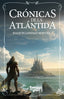 CRÓNICAS DE LA ATLÁNTIDA I Londaiz Montiel, Joaquín I Torbellino de Letras I 9788412541748