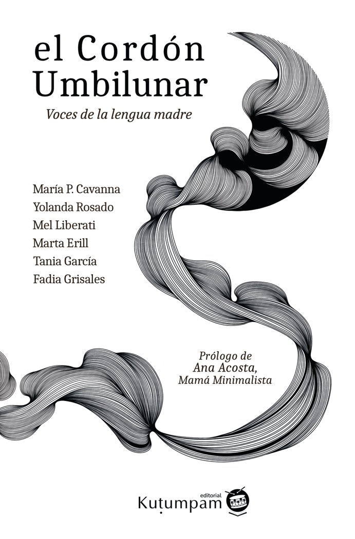 EL CORDÓN UMBILUNAR I Cavanna, María Paula;Rosado González, Yolanda;Liberati, Melina Lucía;Erill Pérez, Marta;García Castro, Tania I Kutumpam I 9788412546163 Imagen principal del producto