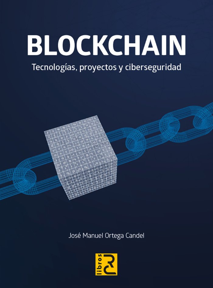 BLOCKCHAIN TECNOLOGIAS PROYECTOS Y CIBERSEGURIDAD - 9788412546767 Imagen principal del producto