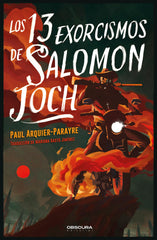 LOS 13 EXORCISMOS DE SALOMON JOCH | Arquier-parayre, Paul | 9788412553062 (Obscura)
