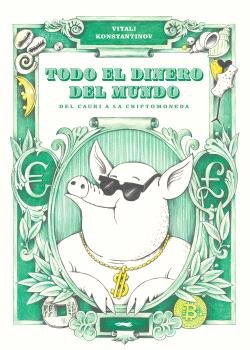 TODO EL DINERO DEL MUNDO | KONSTANTINOV, VITALI | LIBROS DEL ZORRO ROJO | 9788412570427 Imagen principal del producto