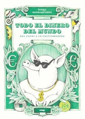 TODO EL DINERO DEL MUNDO | KONSTANTINOV, VITALI | LIBROS DEL ZORRO ROJO | 9788412570427