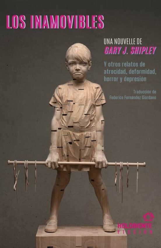 LOS INAMOVIBLES Y OTROS RELATOS DE ATROCIDAD DEFORMIDAD | Shipley,gary J | 9788412572636 (Holobionte) Imagen principal del producto