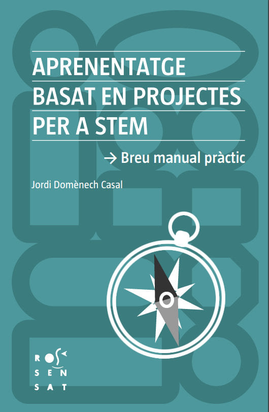 APRENENTATGE BASAT EN PROJECTES PER A STEAM | DOMÔNECH, JORDI | ROSA SENSAT | 9788412581614 Imagen principal del producto