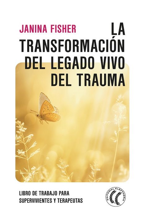 LA TRANSFORMACION DEL LEGADO VIVO DEL TRAUMA | FISHER, JANINA | EDITORIAL ELEFTHERIA S L | 9788412583144 Imagen principal del producto
