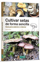 CULTIVAR SETAS DE FORMA SENCILLA - 9788412587524