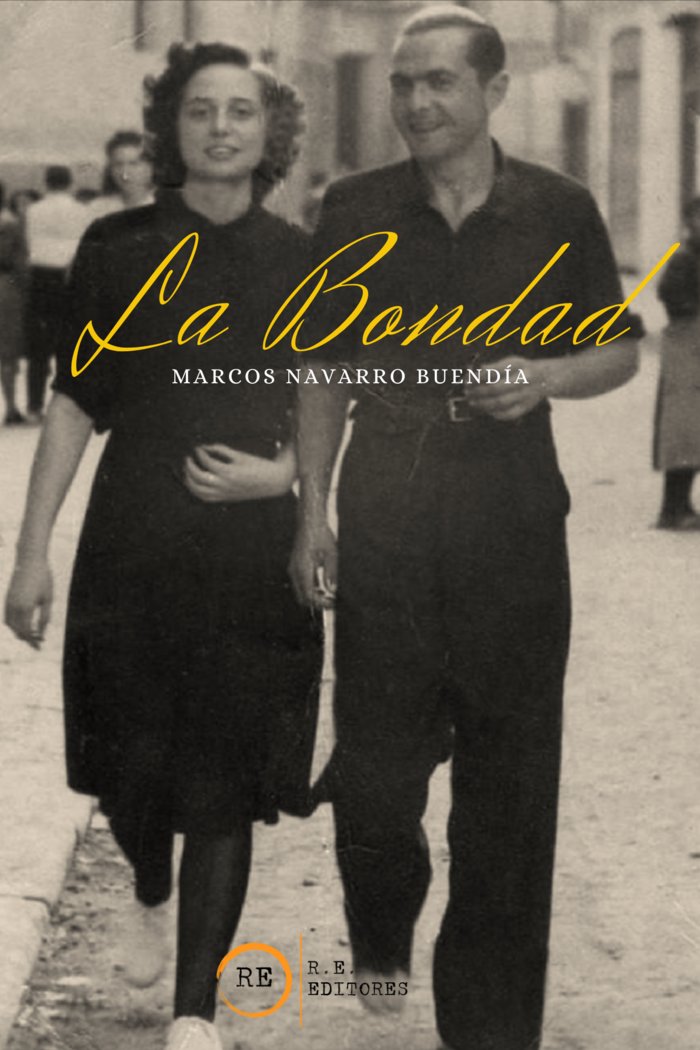 LA BONDAD I Navarro Buendía, Marcos I R.E. Editorial I 9788412593785 Imagen principal del producto