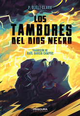 LOS TAMBORES DEL DIOS NEGRO | Clark, P, Djeli | 9788412608335 (Obscura)