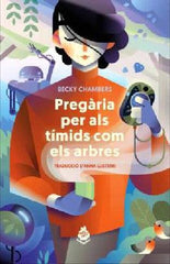 PREGARIA PER ALS TIMIDS COM ELS ARBRES | Chambers,becky | 9788412614459 (Maimes editorial catalan)
