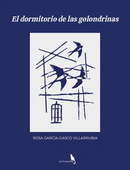 EL DORMITORIO DE LAS GOLONDRINAS I García-Gasco Villarrubia, Rosa I La Consentida I 9788412618563