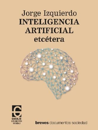 INTELIGENCIA ARTIFICIAL ETCETERA - 9788412621365 Imagen principal del producto