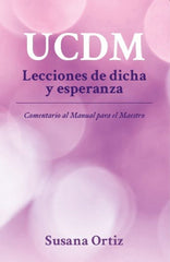 UCDM LECCIONES DE DICHA Y ESPERANZA - 9788412636000