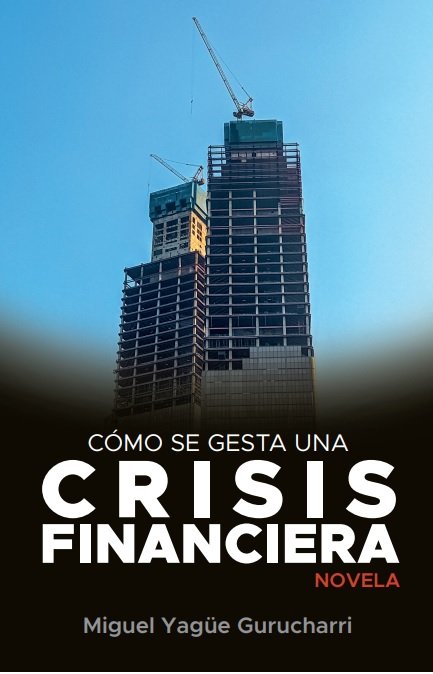 COMO SE GESTA UNA CRISIS FINANCIERA | YAGUE GURUCHARRI,MIGUEL | ECOBOOK | 9788412640779 Imagen principal del producto