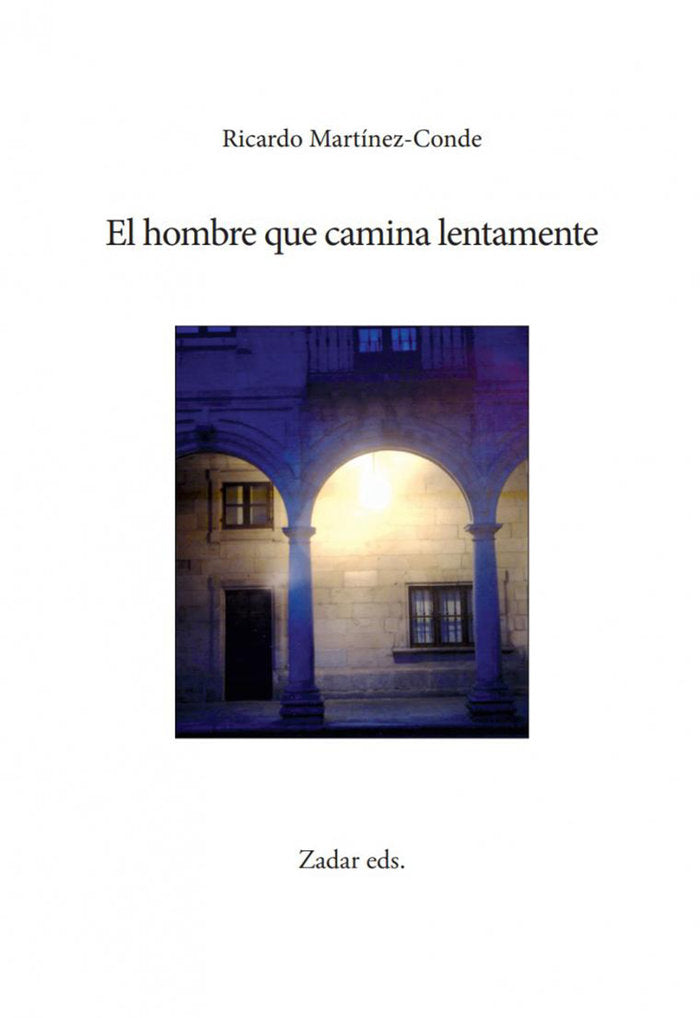 EL HOMBRE QUE CAMINA LENTAMENTE I Martínez-Conde, Ricardo I Fundación Jorge Guillén I 9788412656916 Imagen principal del producto