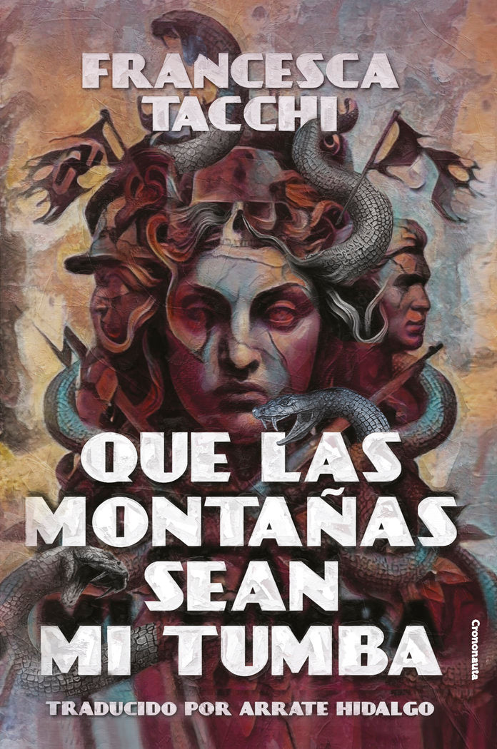 QUE LAS MONTAÑAS SEAN MI TUMBA | Tacchi, Francesca | 9788412661767 (Crononauta)