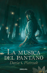 LA MUSICA DEL PANTANO | Pietrzak, Daria | 9788412666298 (Obscura)