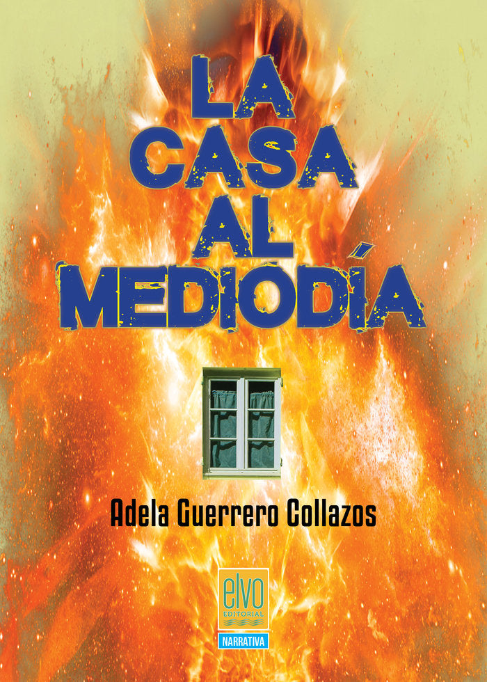 LA CASA AL MEDIODÍA I Guerrero Collazos, Adela I Elvo Editorial I 9788412669206 Imagen principal del producto