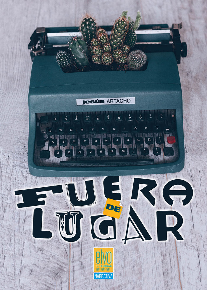 FUERA DE LUGAR I Jesús Artacho I Elvo Editorial I 9788412669251 Imagen principal del producto