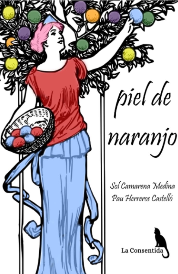 PIEL DE NARANJO I Camarena Medina, Sol;Herreros Castelló, Pau I La Consentida I 9788412670431