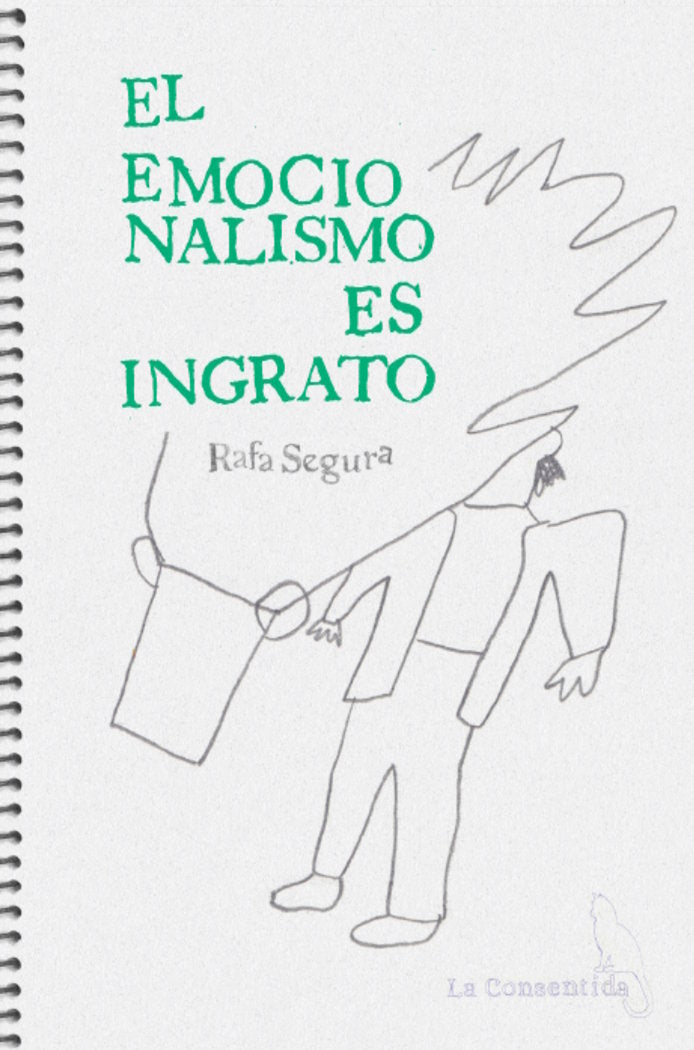 EL EMOCIONALISMO ES INGRATO I Segura, Rafa I La Consentida I 9788412670486