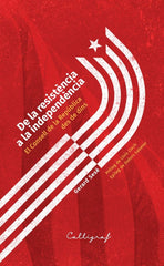 DE LA RESISTENCIA A LA INDEPENDENCIA - 9788412674460
