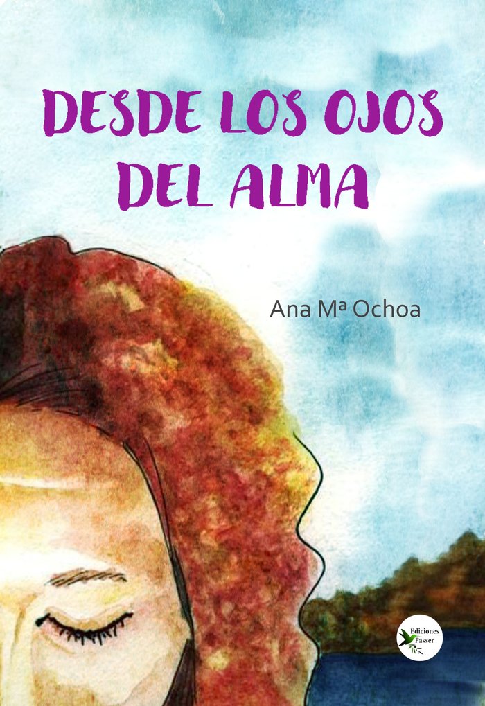 DESDE LOS OJOS DEL ALMA I Ochoa, Ana María I Ediciones Passer0 I 9788412679342 Imagen principal del producto