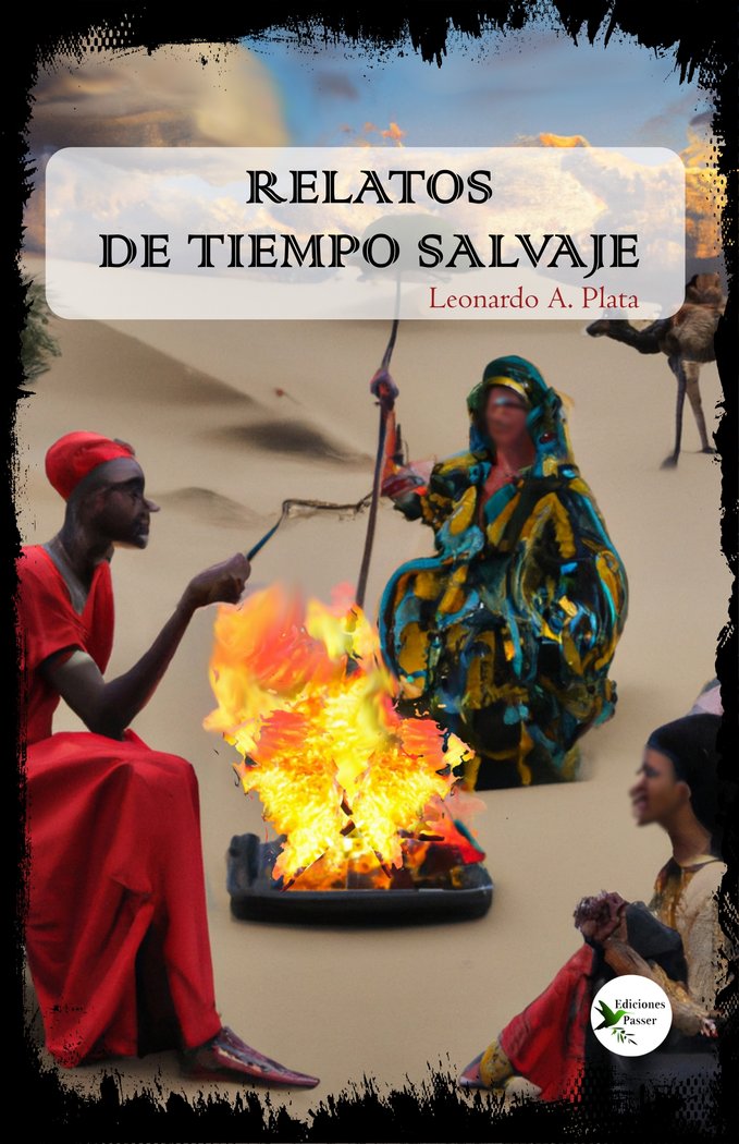 RELATOS DE TIEMPO SALVAJE I A. Plata, Leonardo I Ediciones Passer0 I 9788412679359